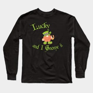 Lucky and I Gnome It St Patrick's Day Long Sleeve T-Shirt